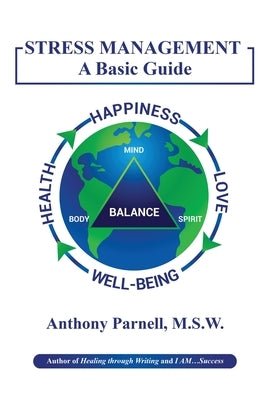 Stress Management: A Basic Guide by Parnell, Anthony Dwane