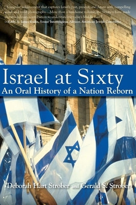 Israel at Sixty: An Oral History of a Nation Reborn by Strober, Deborah Hart