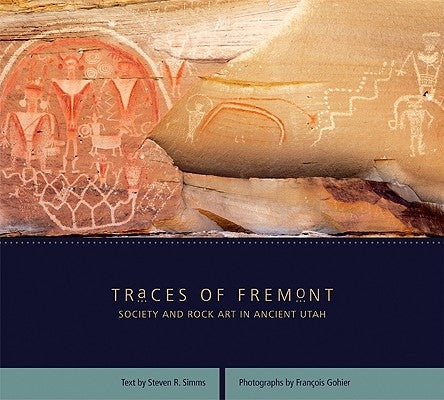 Traces of Fremont: Society and Rock Art in Ancient Utah by Simms, Steven R.