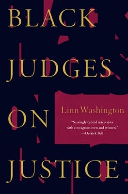 Black Judges on Justice: Perspectives from the Bench by Washington, Linn