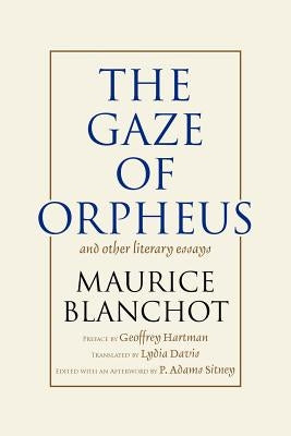 Gaze of Orpheus: And Other Literary Essays by Blanchot, Maurice