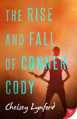 The Rise and Fall of Conner Cody by Lynford, Chelsey