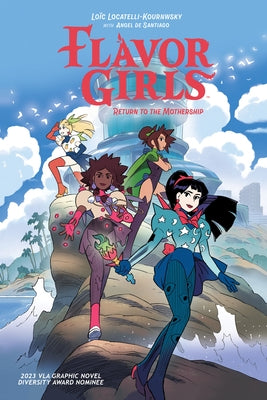 Flavor Girls: Return to the Mothership by Locatelli-Kournwsky, LoÃ¯c