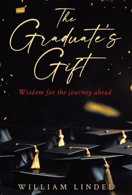 The Graduate's Gift by Lindel, William