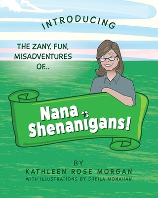 Nana Shenanigans! by Morgan, Kathleen