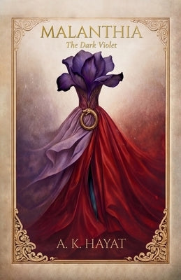Malanthia: The Dark Violet by Hayat, A. K.