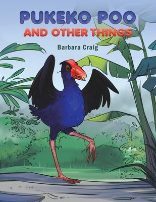 Pukeko Poo and Other Things by Craig, Barbara