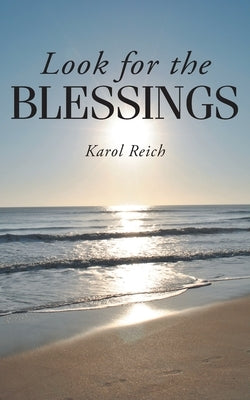 Look for the Blessings by Reich, Karol