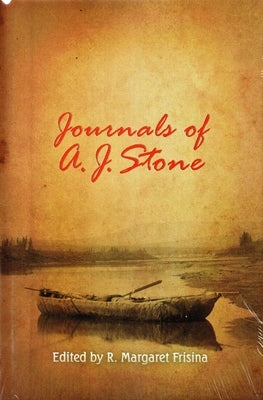 Journal of Andrew Stone: Expeditions to Arctic and Subarctic America After Wild Sheep, Grizzly, Caribou, and Muskoxen 1896-1903. by Frisina, Margaret