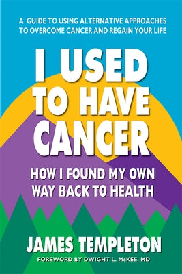 I Used to Have Cancer by Templeton, James
