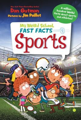 My Weird School Fast Facts: Sports by Paillot, Jim
