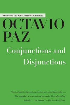 Conjunctions and Disjunctions by Paz, Octavio