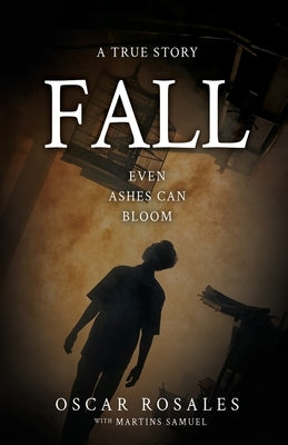 Fall: Even Ashes Can Bloom by Rosales, Oscar