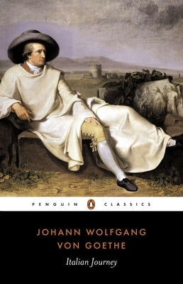 Italian Journey: 1786-1788 by Goethe, Johann Wolfgang Von