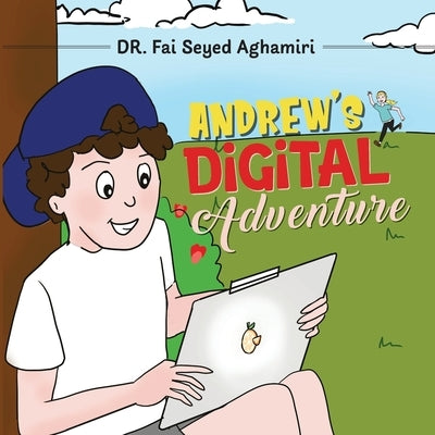 Andrew's Digital Adventure by Aghamiri, Fai Seyed