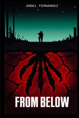 From Below by Fernandez, Angel P.