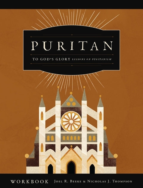 To God's Glory: Lessons on Puritanism (Workbook) by Beeke, Joel R.