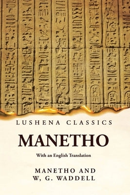 Manetho With an English Translation by Manetho and William Gillan Waddell