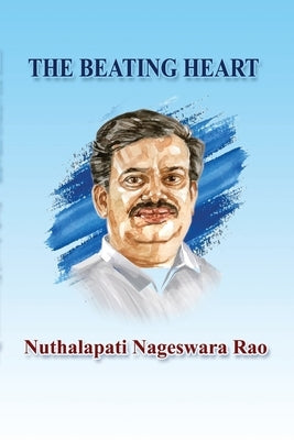 The Beating Heart by Nuthalapati Nageswara Rao