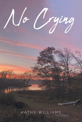 No Crying by Williams, Kathy