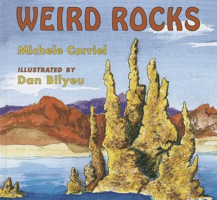Weird Rocks by Corriel, Michele