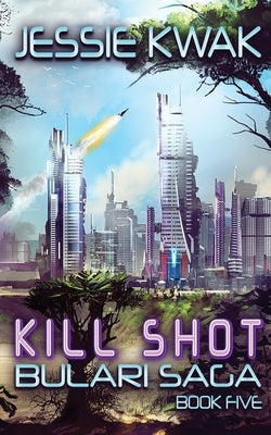 Kill Shot by Kwak, Jessie