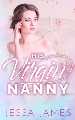 His Virgin Nanny by James, Jessa