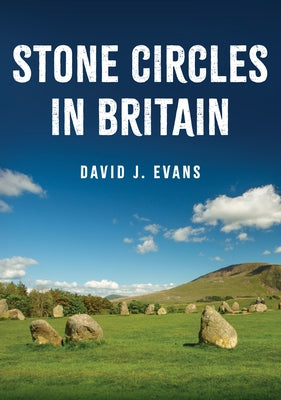 Stone Circles in Britain by Evans, David J.