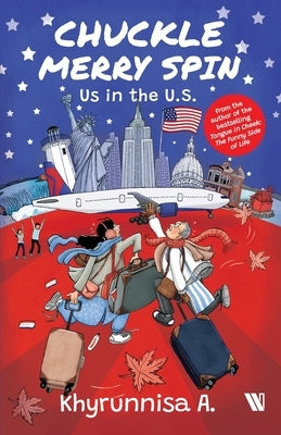Chuckle Merry Spin: Us in the U.S. by A, Khyrunnisa