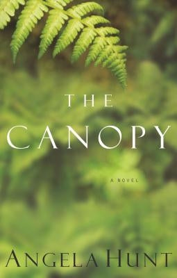 The Canopy by Hunt, Angela