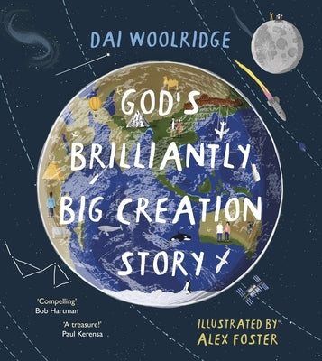 God's Brilliantly Big Creation Story by Woolridge, Dai