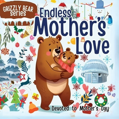 Endless Mother's Love: An Amazing Book for Mother & Kid's Relation in Children's Picture Book by M Borhan