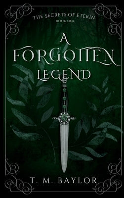 A Forgotten Legend by Baylor, T. M.