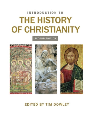 Introduction to the History of Christianity by Dowley, Tim