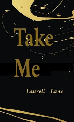 Take Me by Lane, Laurell