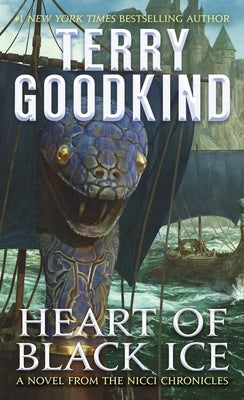 Heart of Black Ice: Sister of Darkness: The Nicci Chronicles, Volume IV by Goodkind, Terry