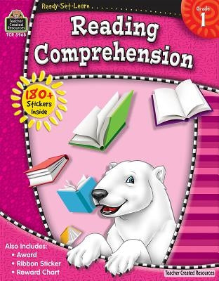 Ready-Set-Learn: Reading Comprehension, Grade 1 [With 150+ Stickers] by Teacher Created Resources