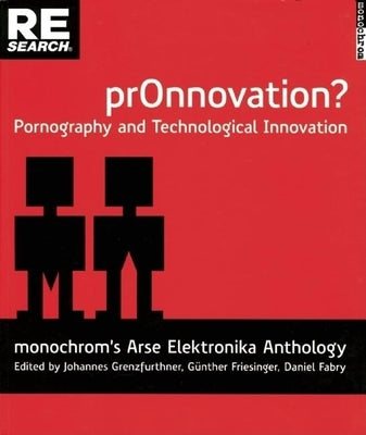 Pr0nnovation?: Pornography and Technological Innovation by Grenzfurthner, Johannes