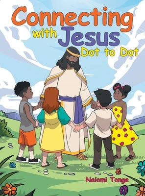 Connecting with Jesus Dot to Dot by Tonge, Naiomi