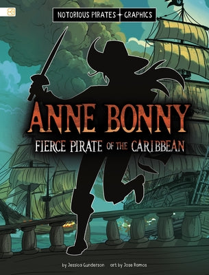 Anne Bonny, Fierce Pirate of the Caribbean by Gunderson, Jessica