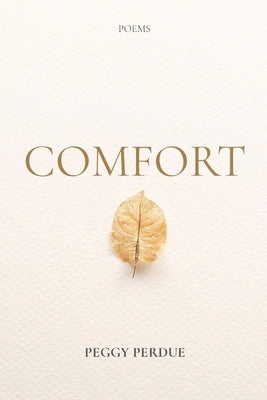 Comfort: Poems by Perdue, Peggy