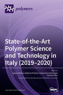 State-of-the-Art Polymer Science and Technology in Italy (2019,2020) by Blanco, Ignazio