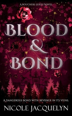 Blood & Bond: A Forced Proximity Fated Mates Vampire Romance by Jacquelyn, Nicole