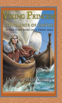 Viking Princess: A True Story Based on a Viking Saga by Howcroft, James