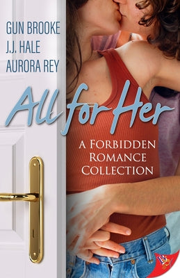 All for Her: Forbidden Romance Novellas by Brooke, Gun