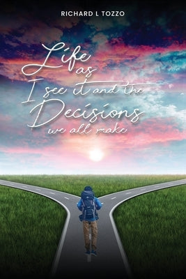 Life as I See It by Tozzo, Rich L.