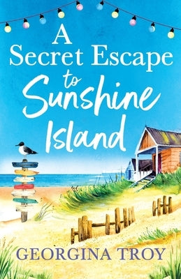 A Secret Escape to Sunshine Island by Troy, Georgina