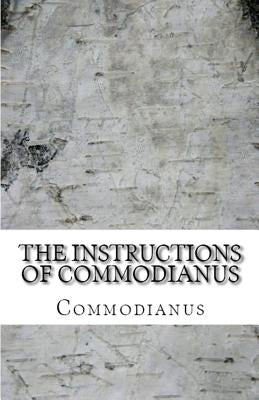 The Instructions of Commodianus by Commodianus