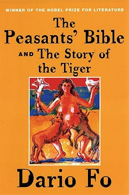 The Peasants' Bible and the Story of the Tiger by Fo, Dario