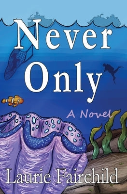 Never Only by Fairchild, Laurie